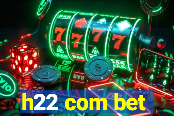 h22 com bet